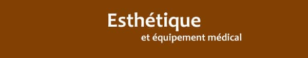 Esthetique et équipement médical